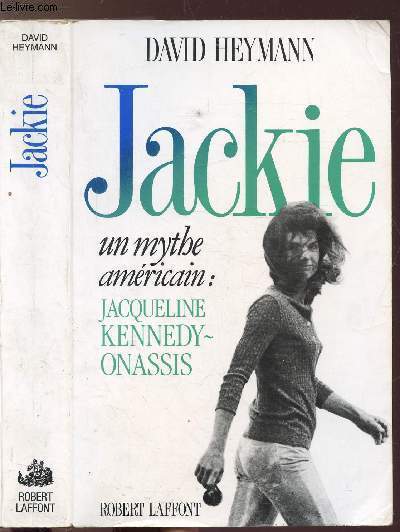 JACKIE - UN MYTHE AMERICAIN / JACQUELINE KENNEDY ONASSIS