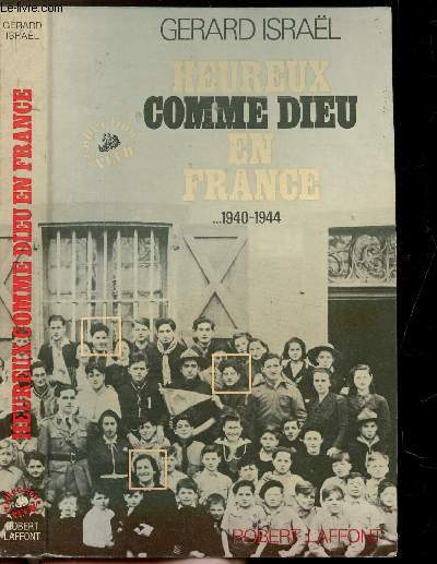 HEUREUX COMME DIEU EN FRANCE 1940-1944