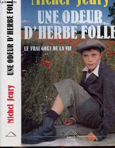 UNE ODEUR D'HERBE FOLLE - TOME II - LE VRAI GOUT DE LA VIE