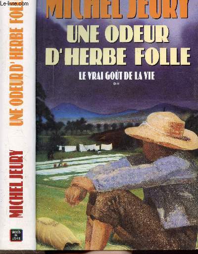 UNE ODEUR D'HERBE FOLLE - TOME II - LE VRAI GOUT DE LA VIE