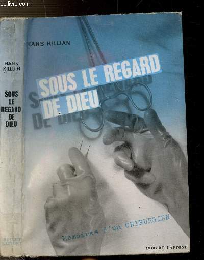 SOUS LE REGARD DE DIEU - MEMOIRES D'UN CHIRURGIEN