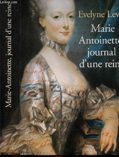 MARIE ANTOINETTE, JOURNAL D'UNE REINE