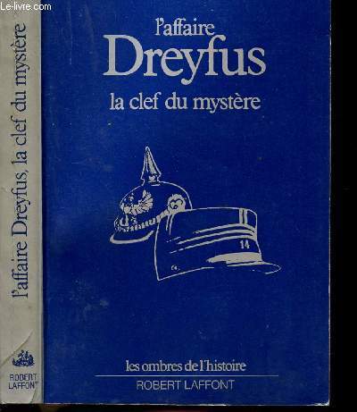 L'AFFAIRE DREYFUS LA CLEF DU MYSTERE