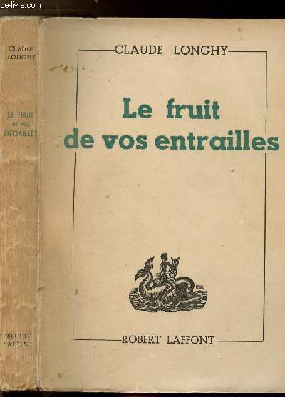LE FRUIT DE VOS ENTRAILLES