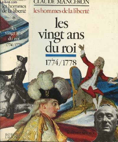 LES HOMMES DE LA LIBERTE - TOME I - LES VINGT ENS DU ROI