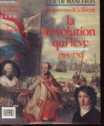 LES HOMMES DE LA LIBERTE - TOME IV - LA REVOLUTION QUI LEVE