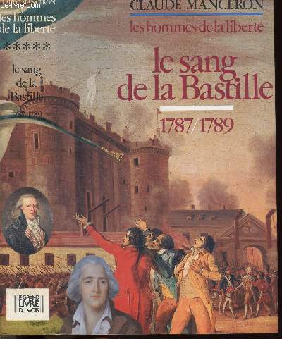 LES HOMMES DE LA LIBERTE - TOME V - LE SANG DE LA BASTILLE 1787-1789