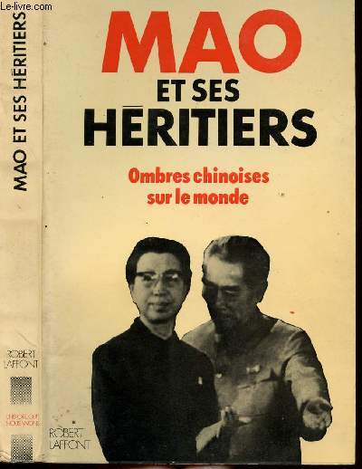 MAO ET SES HERITIERS- OMBRES CHINOISES SUR LE MONDE