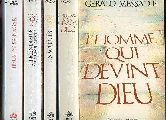L'HOMME QUI DEVINT DIEU- 4 VOLUMES - TOMES I+II+III+IV - LES SOURCES - L'INCENDIAIRE VIE DE SAUL, APOTRE - JESUS DE SRINAGAR