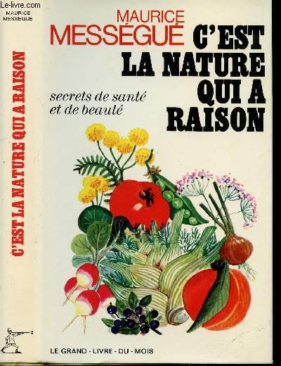 C'EST LA NATURE QUI A RAISON - SECRETS DE SANTE ET DE BEAUTE