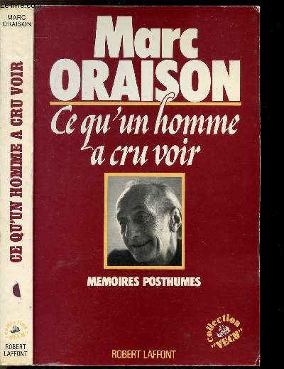 CE QU'UN HOMME A CRU VOIR - MEMOIRES POSTHUMES