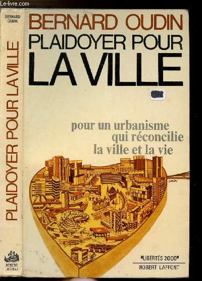 PLAIDOYER POUR LA VILLE - POUR UN URBANISME QUI RECONCILIE LA VILLE ET LA VIE