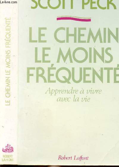 LE CHEMIN LE MOINS FREQUENTE - APPRENDRE A VIVRE