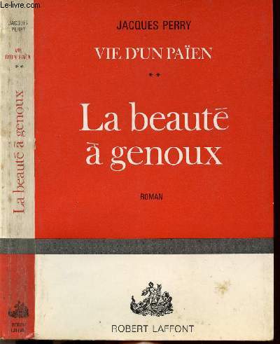 VIE D'UN PAIEN - TOME II - LA BEAUTE A GENOUX