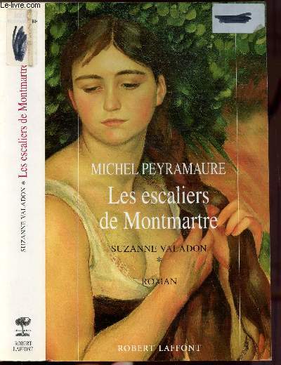 SUZANNE VALADON - TOME I - LES ESCALIERS DE MONTMARTRE