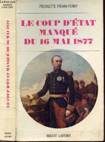 LE COUP D'ETAT MANQUE DU 16 MAI 1877