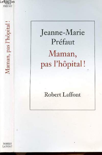 MAMAN, PAS L'HOPITAL !