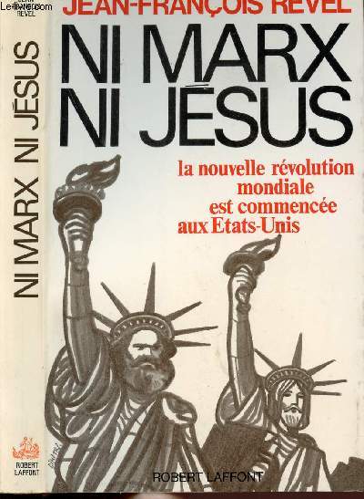 NI MARX NI JESUS - LA NOUVELLE REVOLUTION MONDIALE EST COMMENCEE AUX ETATS-UNIS