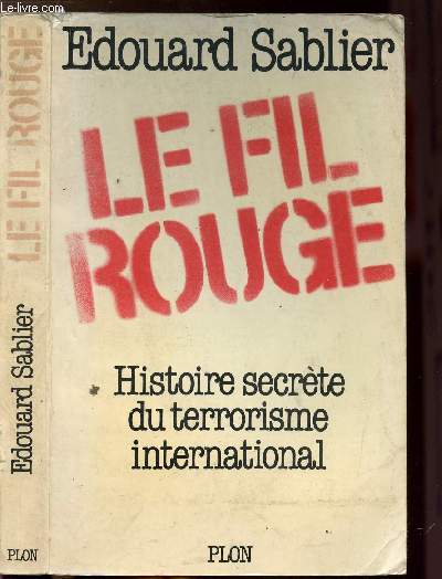 LE FIL ROUGE - HISTOIRE SECRETE DU TERRORISME INTERNATIONAL