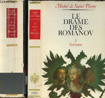 LE DRAME DES ROMANOV - 2 VOLUMES - TOMES I+II - L'ASCENSION - LA CHUTE