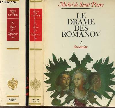LE DRAME DES ROMANOV - 2 VOLUMES - TOMES I+II - L'ASCENSION - LA CHUTE