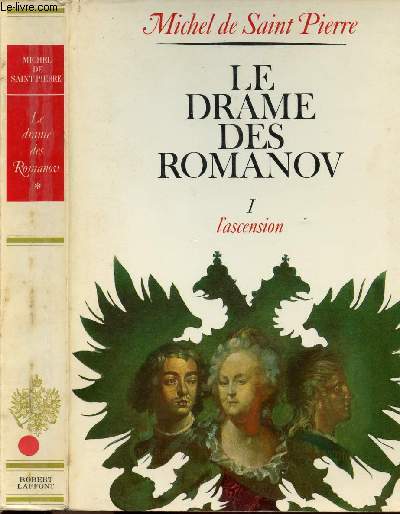 LE DRAME DES ROMANOV - TOME I - L'ASCENSION