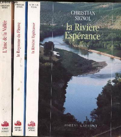 LA RIVIERE ESPERANCE - 3 VOLUMES - TOMES I+II+III - LE ROYAUME DU FLEUVE - L'AME DE LA VALLEE