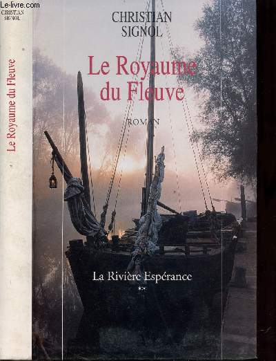 LA RIVIERE ESPERANCE - TOME II - LE ROYAUME DU FLEUVE