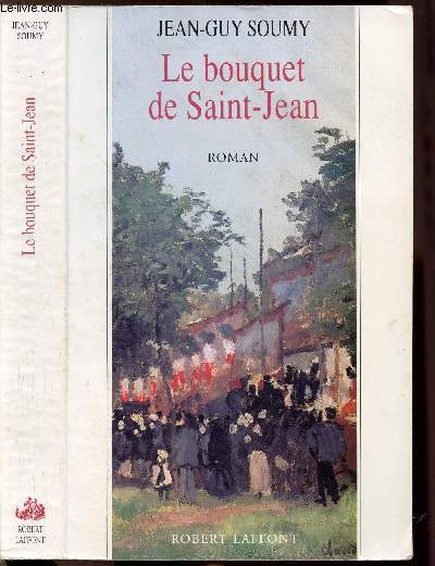 LES MOISSONS DELAISSEES - TOME III - LE BOUQUET DE SAINT-JEAN