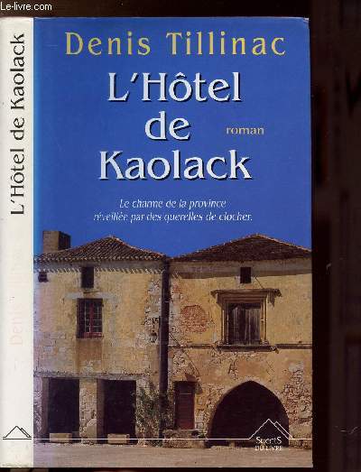 L'HOTEL DE KAOLACK - LE CHARME DE LA PROVINCE REVEILLEE PAR DES QUERELLES DE CLOCHER