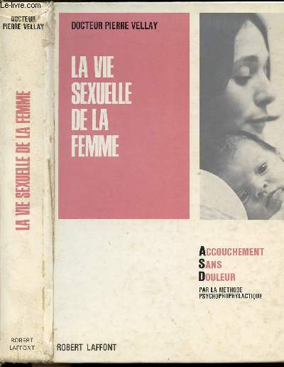LA VIE SEXUELLE DE LA FEMME - ACCOUCHEMENT SANS DOULEUR