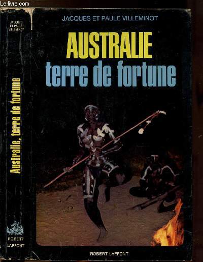 AUSTRALIE TERRE DE FORTUNE