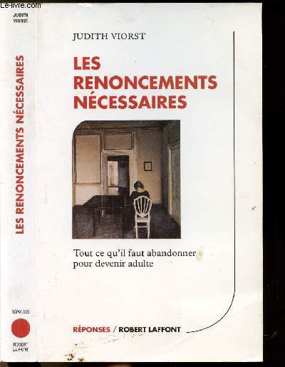 LES RENONCEMENTS NECESSAIRES - TOUT CE QU'IL FAUT ABANDONNER POUR DEVENIR ADULTE - COLLECTION 