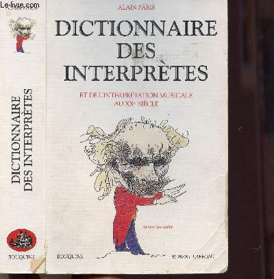 DICTIONNAIRE DES INTERPRETES ET DE L'INTERPRETATION MUSICALE AU XXE SIECLE- COLLECTION 