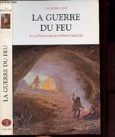 LA GUERRE DU FEU - ET AUTRES ROMANS PREHISTORIQUES- COLLECTION 