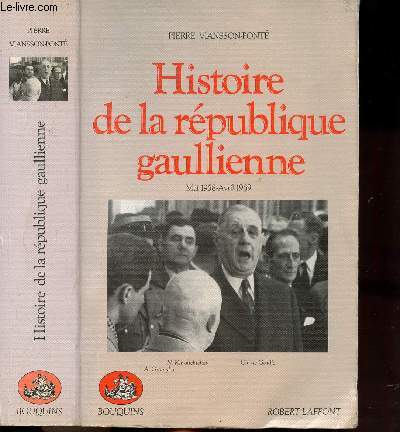 HISTOIRE DE LA REPUBLIQUE GAULLIENNE - MAI 1958- AVRIL 1969 - COLLECTION 