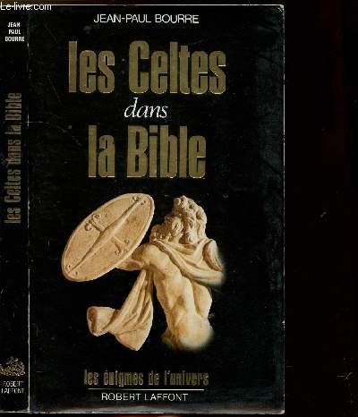 LES CELTES DANS LA BIBLE - COLLECTION LES ENIGMES DES UNIVERS