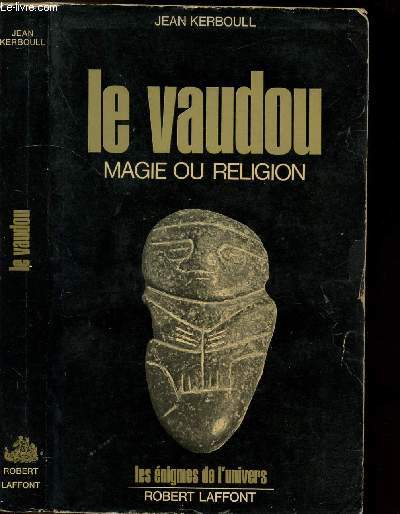 LE VAUDOU - MAGIE OU RELIGION - COLLECTION LES ENIGMES DES UNIVERS