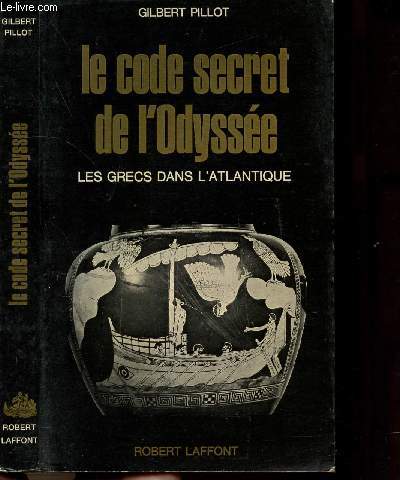 LE CODE SECRET DE L'ODYSSEE - LES GRECS DANS L'ATLANTIQUE - COLLECTION 