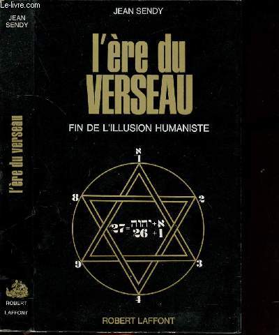 L'ERE DU VERSEAU - FIN DE L'ILLUSION HUMANISTE - COLLECTION 