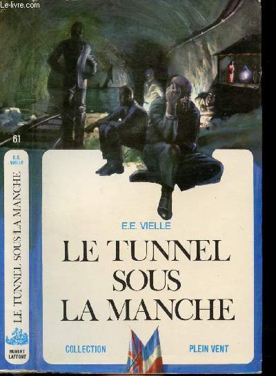 LE TUNNEL SOUS LA MANCHE- COLLECTION PLEIN VENT N61