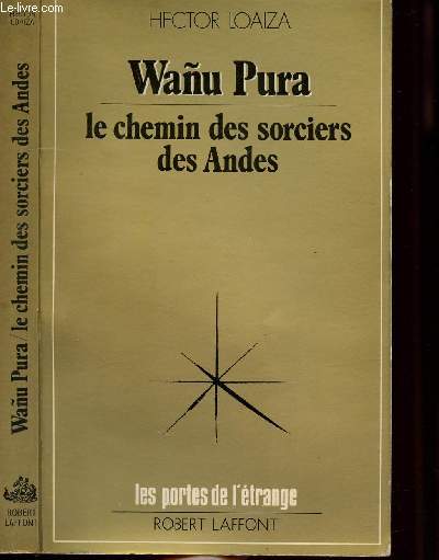 WANU PURA - LE CHEMIN DES SORCIERS DES ANDES - COLLECTION LES PORTES DE L'ETRANGE