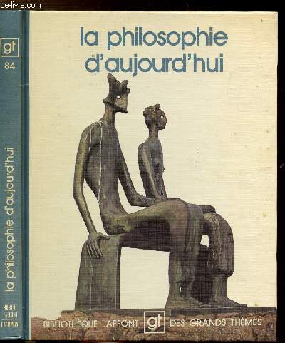 LA PHILOSOPHIE D'AUJOURD'HUI - COLLECTION 