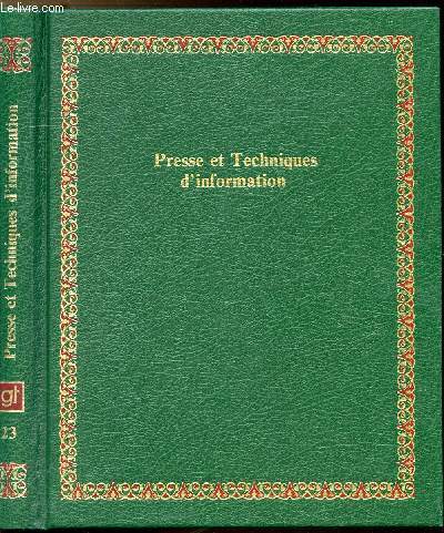 PRESSE ET TECHNIQUES D'INFORMATION - COLLECTION BIBLIOTHEQUE LAFFONT DES GRANDS THEMES N23