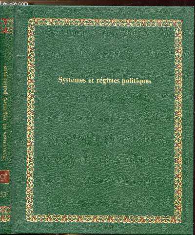 SYSTEMES ET REGIMES POLITIQUES - COLLECTION BIBLIOTHEQUE LAFFONT DES GRANDS THEMES N53