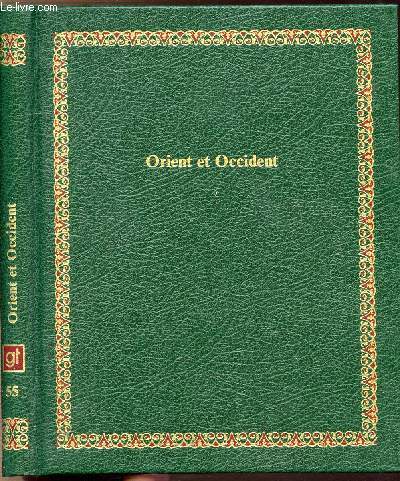 ORIENT ET OCCIDENT - COLLECTION BIBLIOTHEQUE LAFFONT DES GRANDS THEMES N55