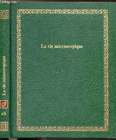 LA VIE MICROSCOPIQUE - COLLECTION BIBLIOTHEQUE LAFFONT DES GRANDS THEMES N63