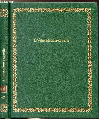 L'EDUCATION SEXUELLE - COLLECTION BIBLIOTHEQUE LAFFONT DES GRANDS THEMES N67