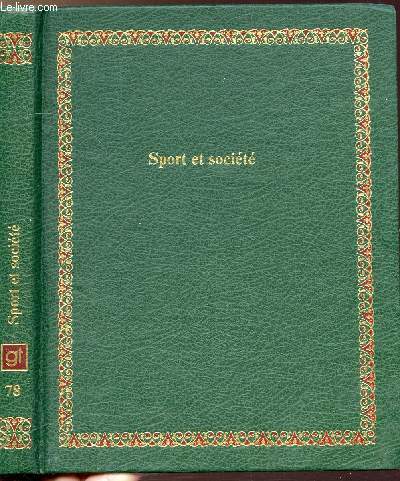 SPORT ET SOCIETE - COLLECTION BIBLIOTHEQUE LAFFONT DES GRANDS THEMES N78