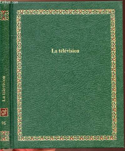 LA TELEVISION - COLLECTION BIBLIOTHEQUE LAFFONT DES GRANDS THEMES N96
